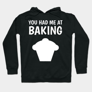 you had me at baking Hoodie